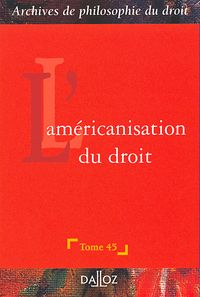 L'AMERICANISATION DU DROIT - TOME 45 - VOL45