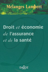 Mélanges Denis-Clair Lambert et Yvonne Lambert-Faivre - Droit et économie de l'assurance et de la santé