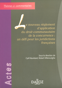 Le nouveau règlement d'application du droit communautaire de la concurrence - un défi pour les juridictions françaises