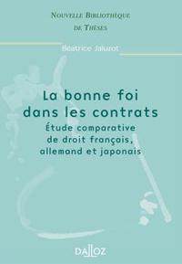 La bonne foi dans les contrats - Volume 5 Étude comparative de droit français, allemand et japonais