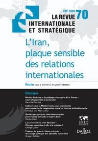 L'Iran, plaque sensible des relations internationales. Revue internationale et stratégique n°70-2008