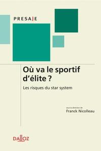 Où va le sportif d'élite ? Les risques du star system - 1ère éd.