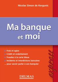 Ma banque et moi - 1ère éd.