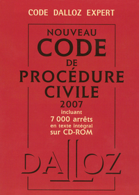 CODE DALLOZ EXPERT. NOUVEAU CODE DE PROCEDURE CIVILE 2007 98E EDITION