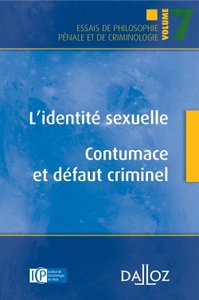 L'identité sexuelle. Contumace et défaut criminel - Volume 7