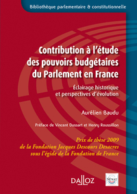 Contribution à l'étude des pouvoirs budgétaires du Parlement en France - Éclairage historique et perspectives d'évolution