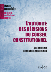 L'autorité des décisions du Conseil constitutionnel