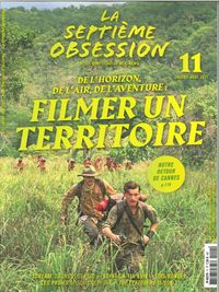 La Septieme Obsession N°11 Filmer Un Territoire Juillet/Aout 2017