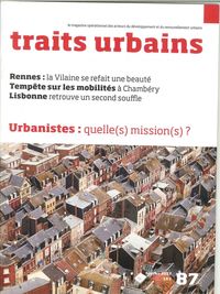 Traits Urbains N°87 Urbanistes : Quelle(S) Mission(S) ? Fevrier/Mars 2017