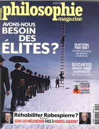 PHILOSOPHIE MAGAZINE N 124 AVONS NOUS BESOIN DES ELITES? - NOVEMBRE 2018