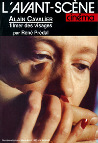 L'Avant-Scène Cinéma n°440/441 : Spécial Alain Cavalier : filmer des visages - Mars/Avril 1995