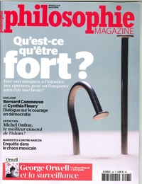 Philosophie Magazine N°98 Qu'Est-Ce Qu'Etre Fort ? Avril 2016