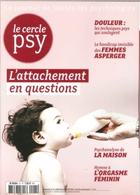 Le Cercle Psy N°21 L'Attachement En Question Juin/Juillet/Aout 2016