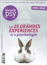 Le Cercle Psy Hs N°6 Les 25 Grandes Experiences De La Psychologie Oct. 2017