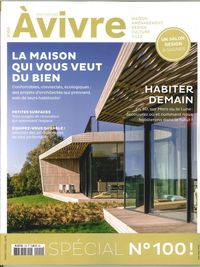 ARCHITECTURE A VIVRE N 100 LA MAISON QUI VOUS VEUT DU BIEN MARS/AVRIL 2018