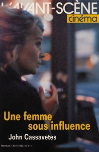 L'Avant-Scène Cinéma n°411 : Une femme sous influence - Avril 1992