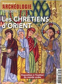 Dossier D'Archeologie Hs N°33 Chretiens D'Orient Septembre 2017