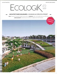 Ecologik N°49 Architectures Solidaires Fevrier/Mars 2016