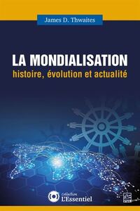 LA MONDIALISATION. HISTOIRE, EVOLUTION ET ACTUALITE