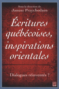 ECRITURES QUEBECOISES DAINSPIRATION ORIENTALE: DIALECTIQUES REIN-