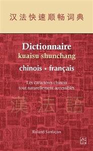 DICTIONNAIRE KUAISU SHUNCHANG, CHINOIS - FRANCAIS. LES CARACTERES