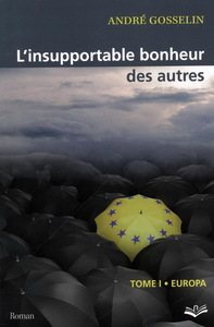 L'INSUPPORTABLE BONHEUR DES AUTRES. T 01 EUROPA