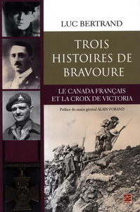 TROIS HISTOIRES DE BRAVOURE. LE CANADA FRANCAIS ET LA CROIX DE