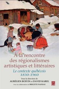 A LA RENCONTRE DES REGIONALISMES ARTISTIQUES ET LITTERAIRES