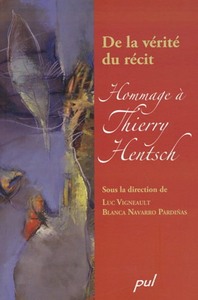 DE LA VERITE DU RECIT : HOMMAGE A THIERRY HENTSCH