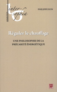 REGULER LE CHAUFFAGE. UNE PHILOSOPHIE DE LA PRECARITE ENERGETIQUE