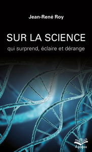 SUR LA SCIENCE QUI SURPREND, ECLAIRE ET DERANGE