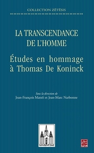 LA TRANSCENDANCE DE L'HOMME ETUDES EN HOMMAGE A THOMAS DE KONINCK