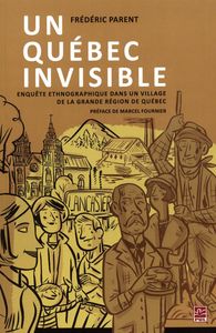 UN QUEBEC INVISIBLE. ENQUETE ETHNOGRAPHIQUE DANS UN VILLAGE DE LA