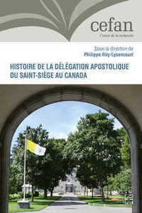 HISTOIRE DE LA DELEGATION APOSTOLIQUE DU SAINT-SIEGE AU CANADA