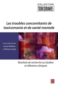 LES TROUBLES CONCOMITANTS DE TOXICOMANIE ET DE SANTE MENTALE