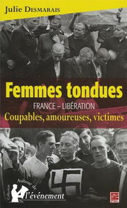 FEMMES TONDUES. FRANCE-LIBERATION. COUPABLES, AMOUREUSES, VICTIME