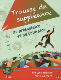 TROUSSE DE SUPPLEANCE AU PRESCOLAIRE ET AU PRIMAIRE