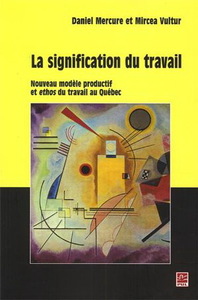 LA SIGNIFICATION DU TRAVAIL. NOUVEAU MODELE PRODUCTIF ET ETHOS D