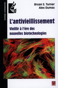 L'antivieillissement - vieillir à l'ère des nouvelles biotechnologies