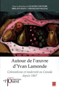 AUTOUR DE L'OEUVRE D'YVAN LAMONDE