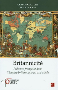 BRITANNICITE. ESSAI SUR LA PRESENCE FRANCAISE DANS L'EMPIRE BRITA
