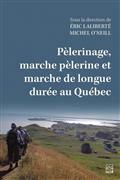 PELERINAGE, MARCHE PELERINE ET MARCHE DE LONGUE DUREE AU QUEBEC