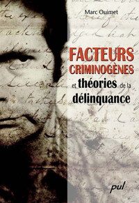 FACTEURS CRIMINOGENES ET THEORIES DE LA DELINQUANCE