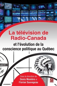 LA TELEVISION DE RADIO-CANADA ET L'EVOLUTION DE LA CONSCIENCE PO-