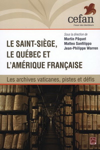 LE SAINT-SIEGE, LE QUEBEC ET L'AMERIQUE FRANCAISE