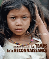 Les Mbyas Guaranis. Le temps de la reconnaissance