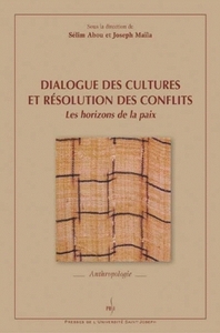 DIALOGUE DES CULTURES ET RESOLUTION DES CONFLITS . LES HORIZONS DE LA  PAIX