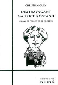 L' Extravagant Maurice Rostand