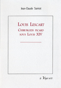 LOUIS LESCART CHIRURGIEN PICARD SOUS LOUIS XIV