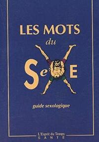 LES MOTS DU SEXE